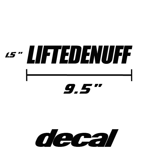 Liftedenuff Decal